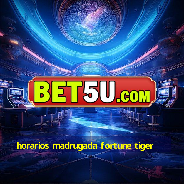 horarios madrugada fortune tiger