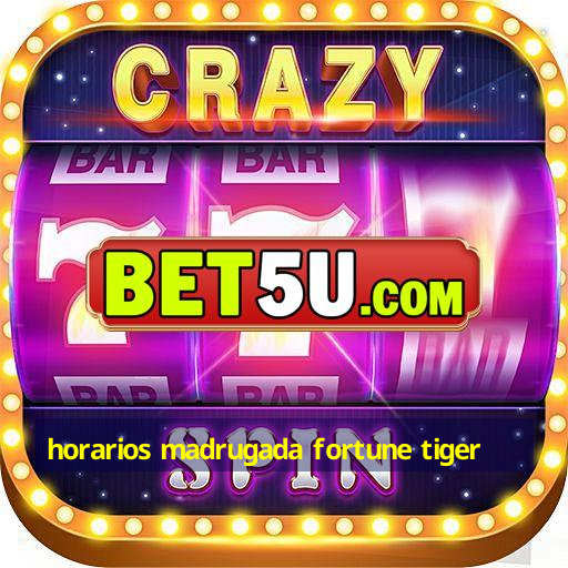 horarios madrugada fortune tiger