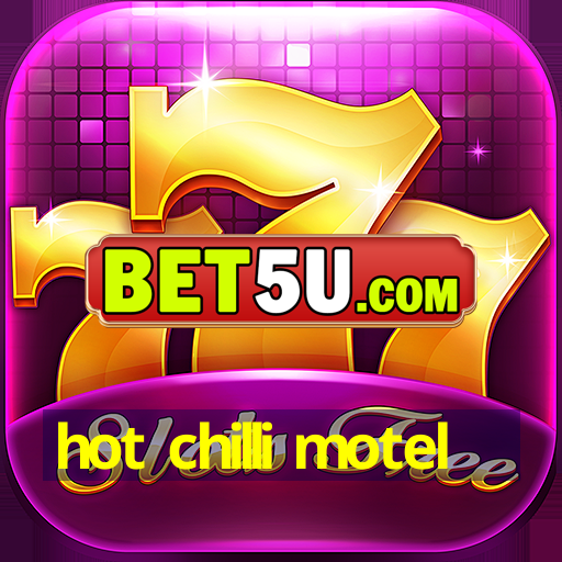 hot chilli motel