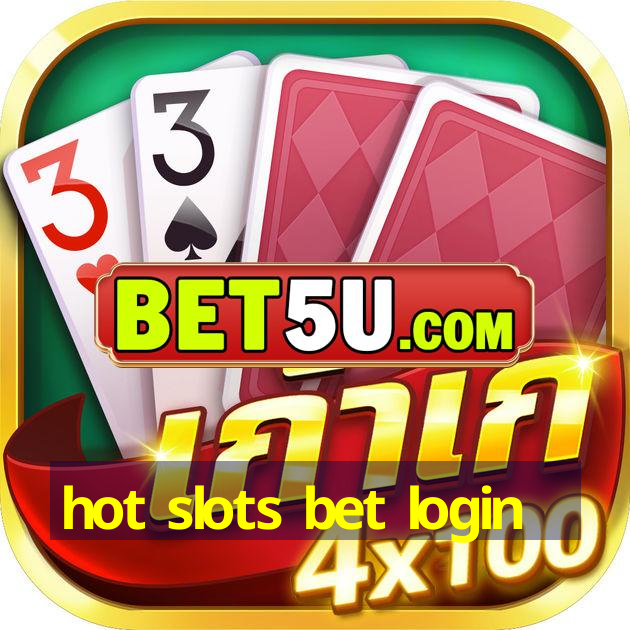 hot slots bet login