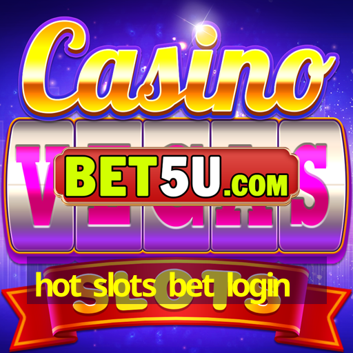 hot slots bet login