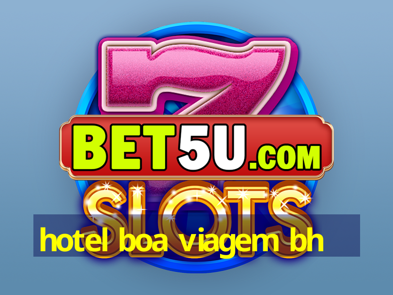 hotel boa viagem bh