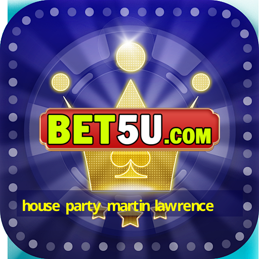 house party martin lawrence