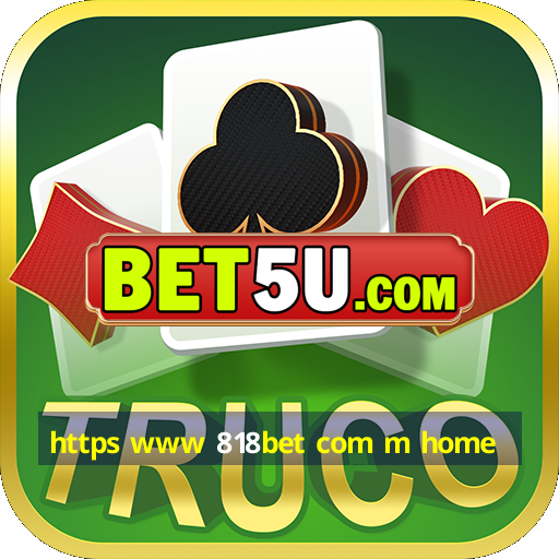 https www 818bet com m home