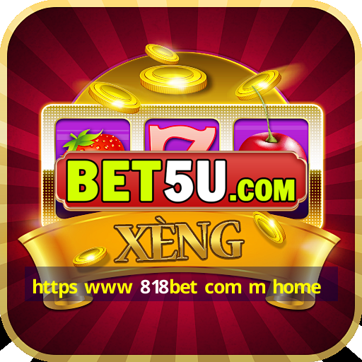 https www 818bet com m home