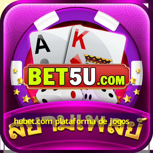 hubet.com plataforma de jogos