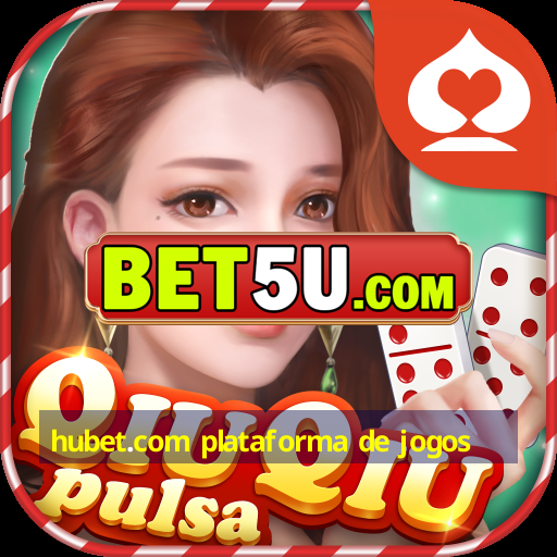 hubet.com plataforma de jogos