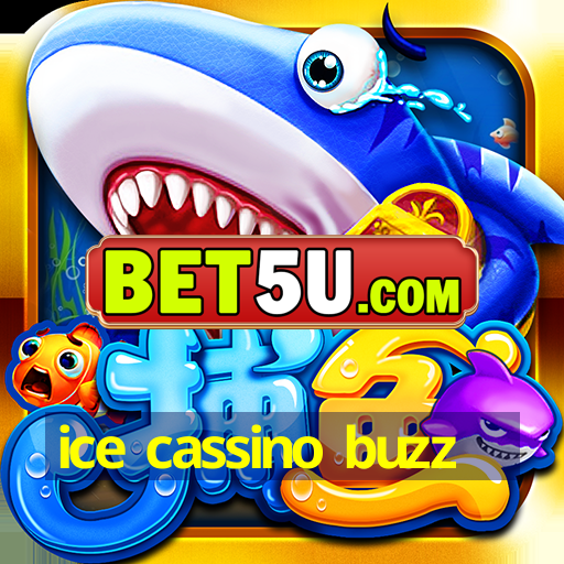 ice cassino buzz