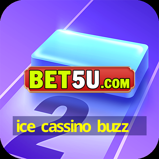 ice cassino buzz