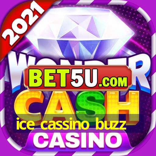 ice cassino buzz