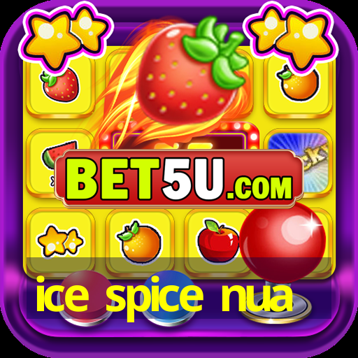 ice spice nua