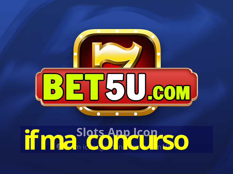 ifma concurso