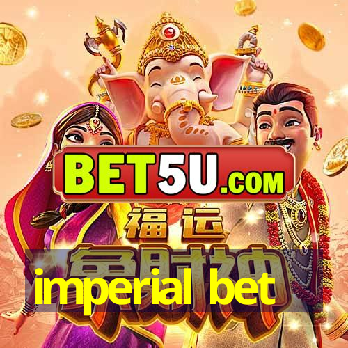 imperial bet