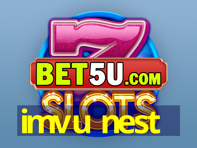 imvu nest