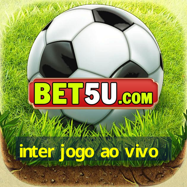 inter jogo ao vivo