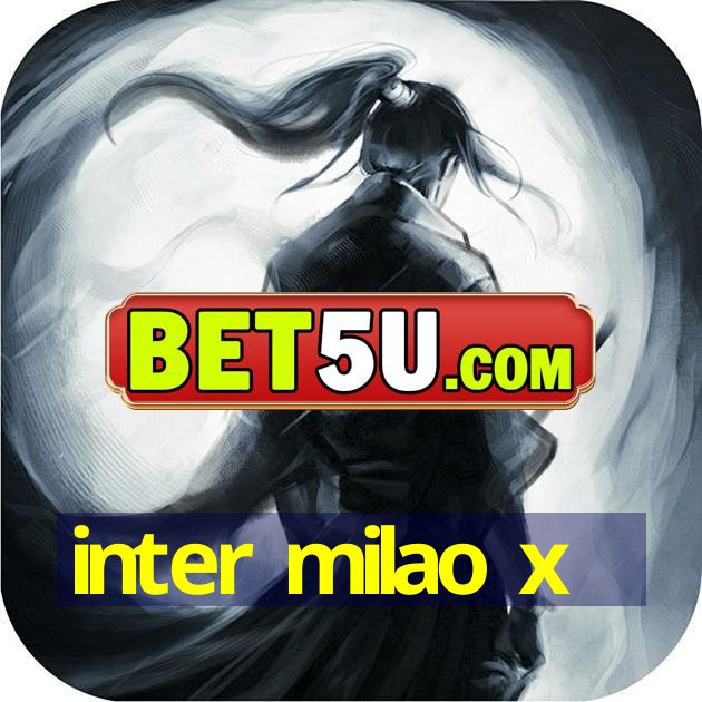 inter milao x