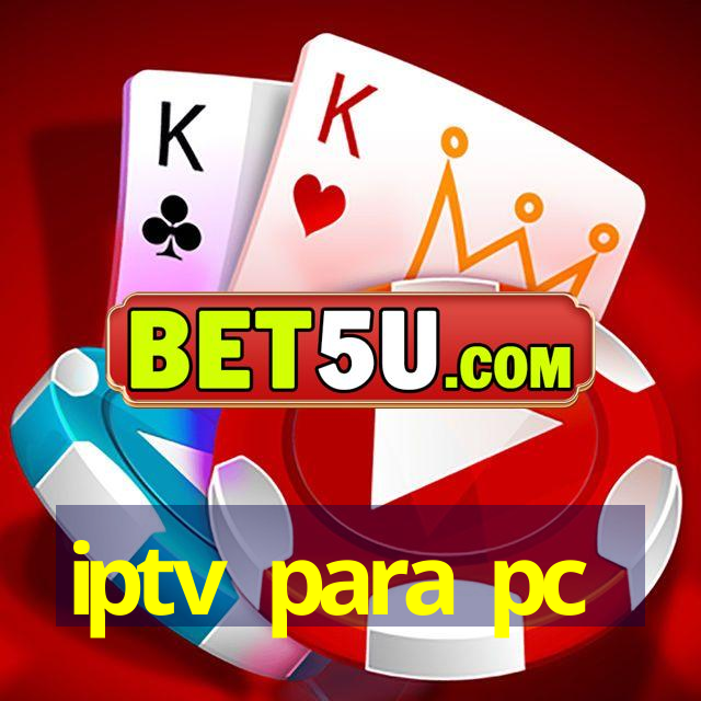 iptv para pc