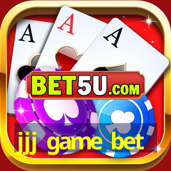 jjj game bet