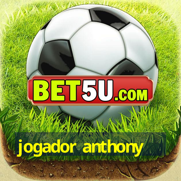 jogador anthony