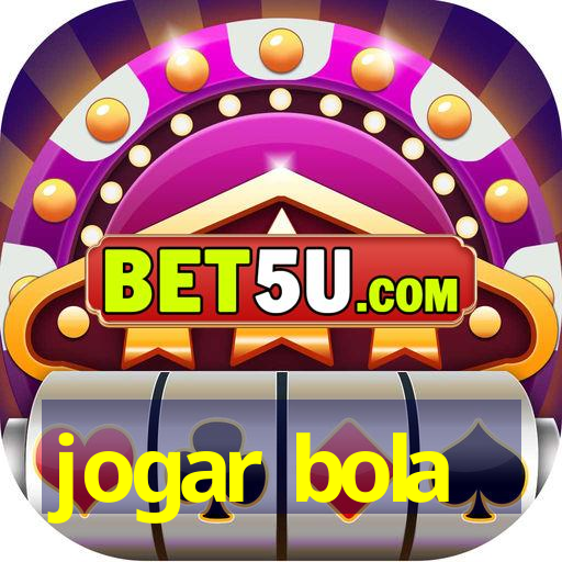 jogar bola