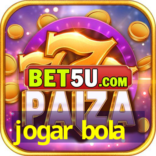 jogar bola