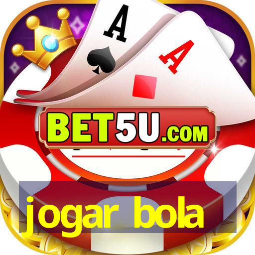 jogar bola