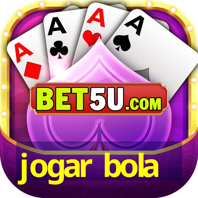 jogar bola