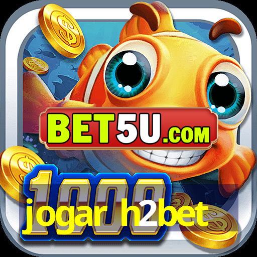 jogar h2bet