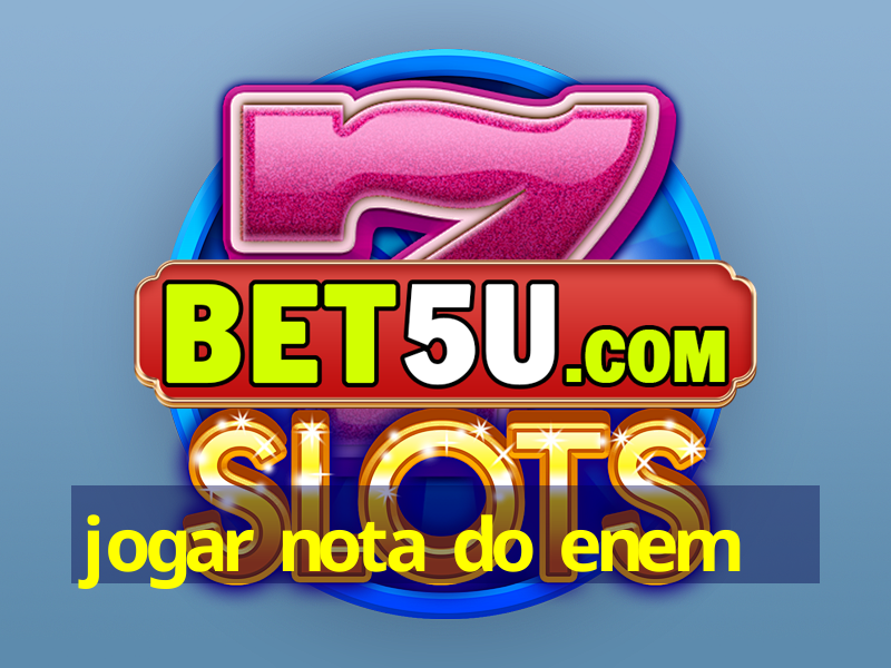 jogar nota do enem