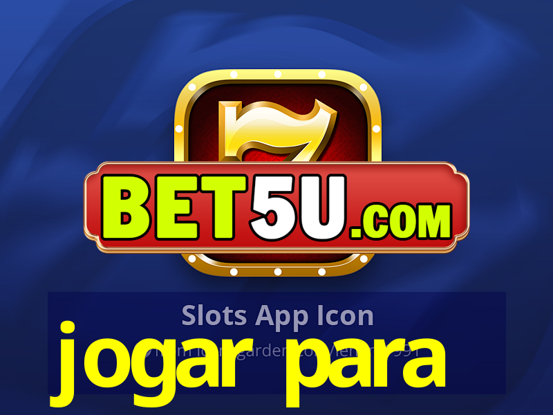 jogar para