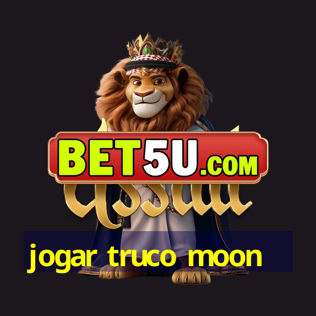 jogar truco moon