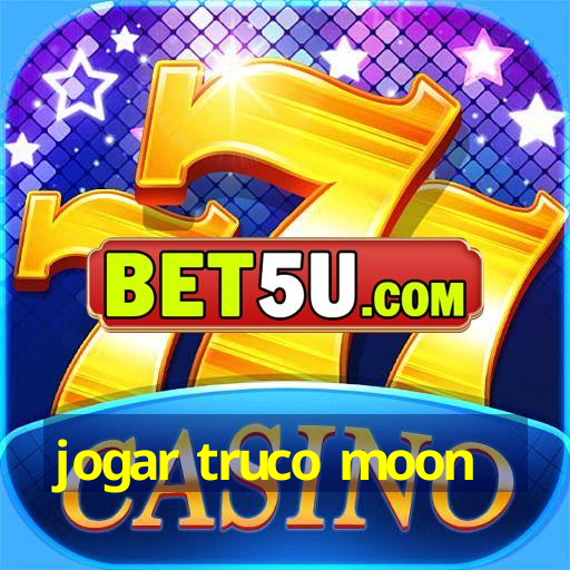 jogar truco moon