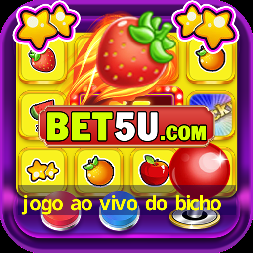 jogo ao vivo do bicho