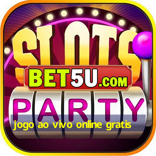 jogo ao vivo online gratis