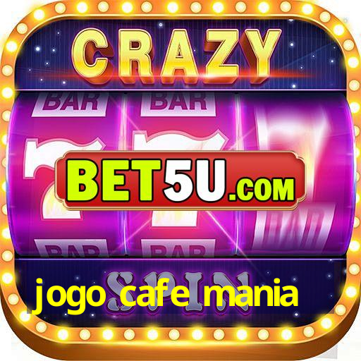 jogo cafe mania