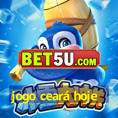 jogo ceará hoje