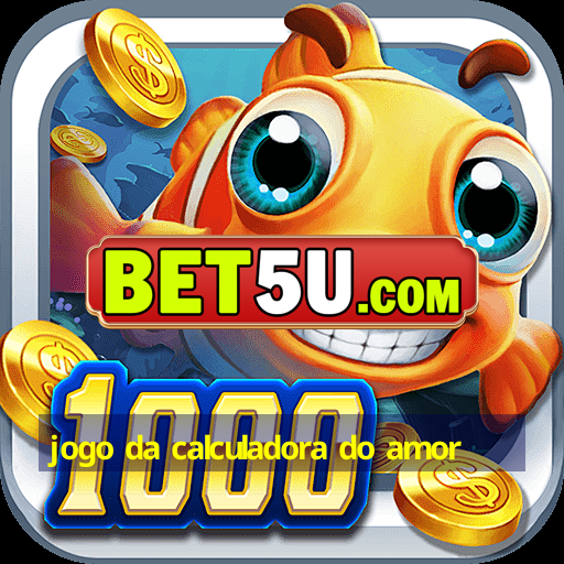 jogo da calculadora do amor