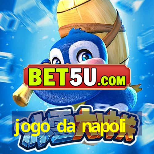 jogo da napoli