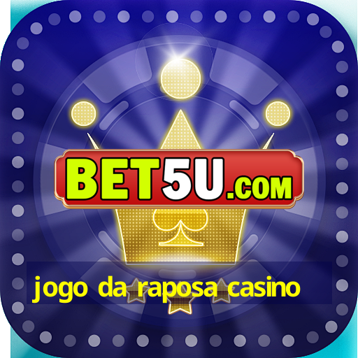 jogo da raposa casino