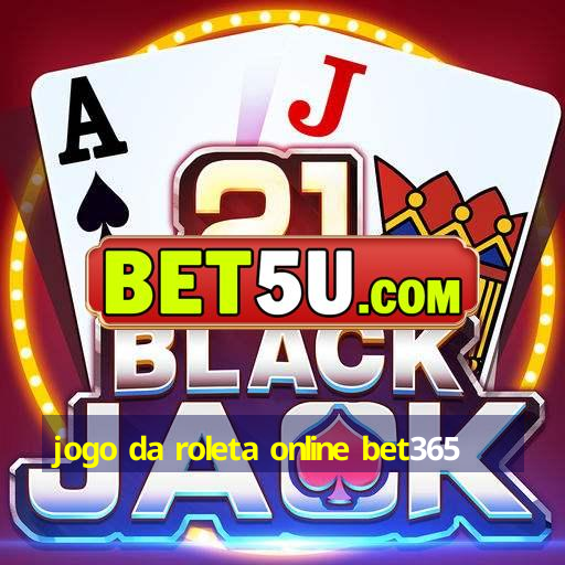 jogo da roleta online bet365