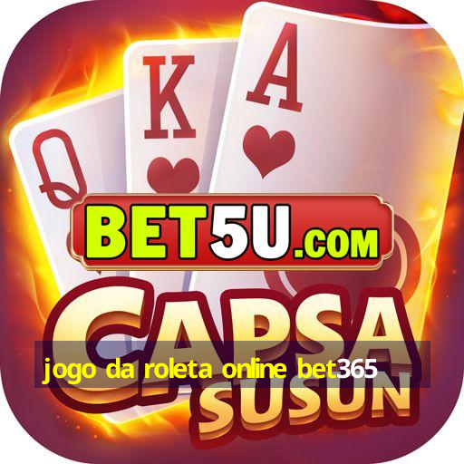 jogo da roleta online bet365