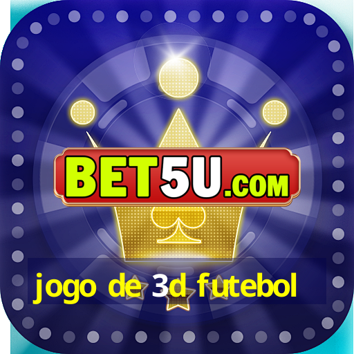 jogo de 3d futebol