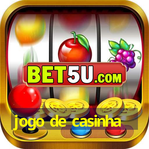 jogo de casinha