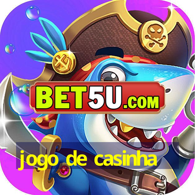 jogo de casinha