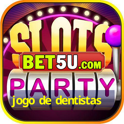 jogo de dentistas