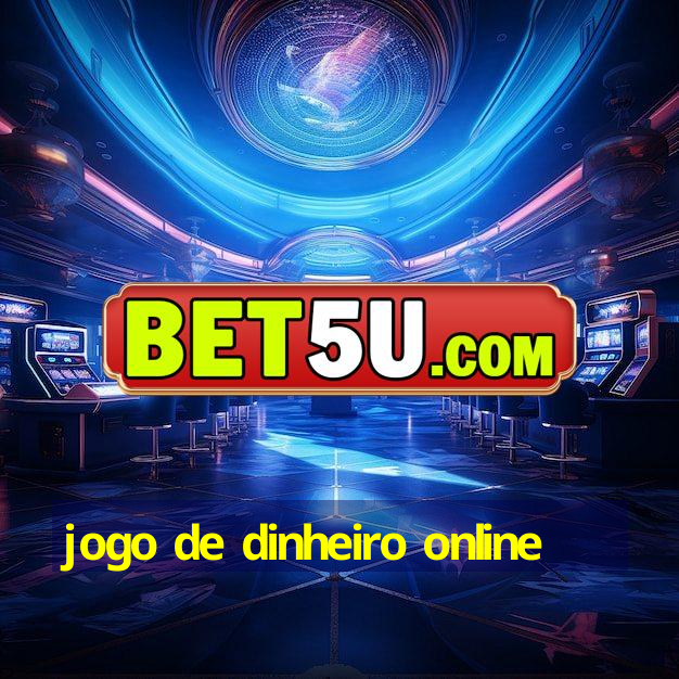 jogo de dinheiro online