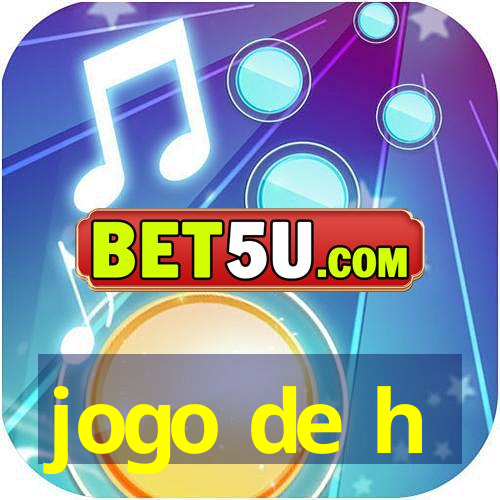 jogo de h