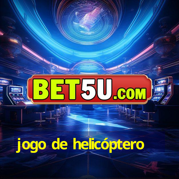 jogo de helicóptero