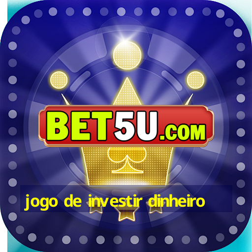 jogo de investir dinheiro