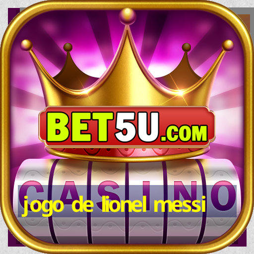 jogo de lionel messi